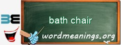 WordMeaning blackboard for bath chair